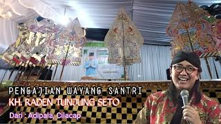 Download lagu PENGAJIAN WAYANG SANTRI  II KH. RADEN TUNJUNG SETO mp3