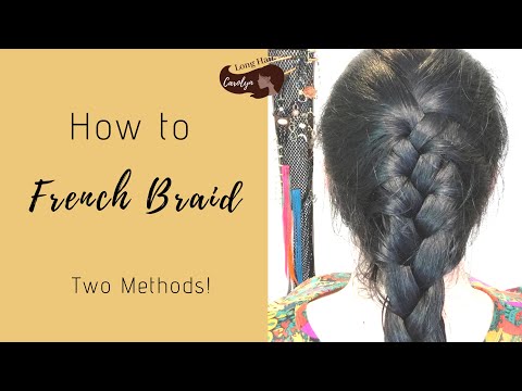 How To French Braid Your Own Hair: two methods