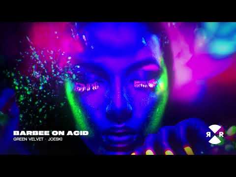 Green Velvet & Joeski - BARBEE (On Acid)