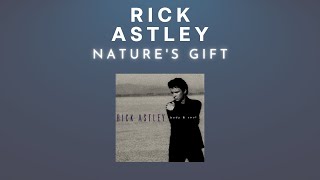 Rick Astley - Nature's Gift (Audio)