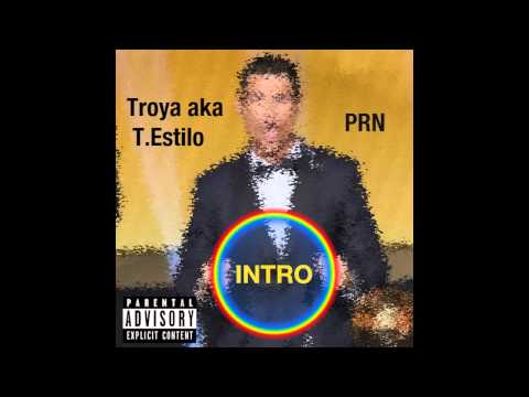 1-PRN & Troya aka T.Estilo: Intro "If I Loved You, Forget It" (Rvx Prods).