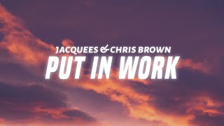 Jacquees &amp; Chris Brown - Put in Work (Lyrics)