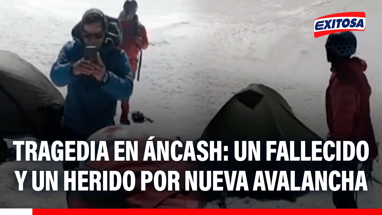 🔴🔵 Un fallecido y un herido por nueva avalancha en el nevado Huascarán