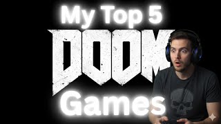 Ranking My Top 5 DOOM Games - A Symphony Of Slaughter