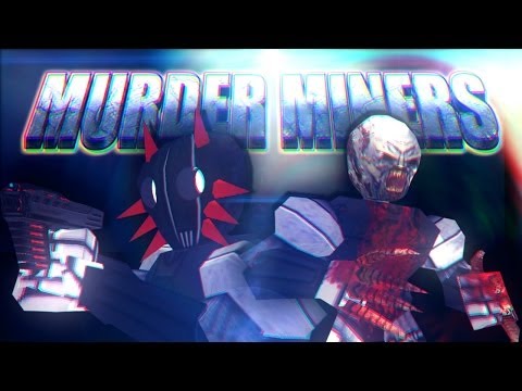 Murder Miners Trailer by SillyGoose thumbnail