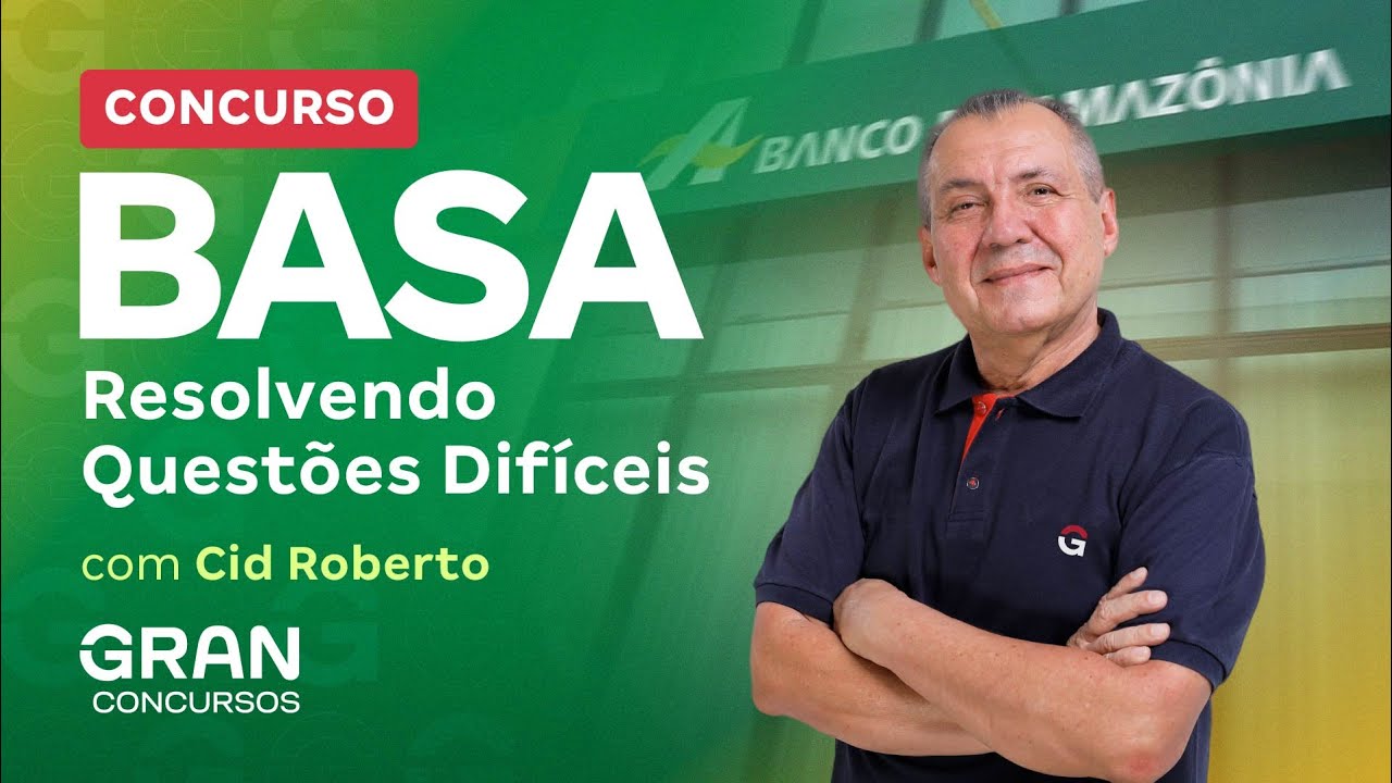 Concurso BASA | Resolvendo Questões Difíceis Cid Roberto