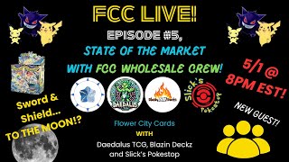 FCC LIVE! - Episode 5:  State of the Pokemon Market with FCC Wholesale Members !!