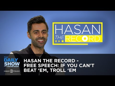 Hasan the Record - Free Speech: If You Can't Beat 'Em, Troll 'Em - The Daily Show