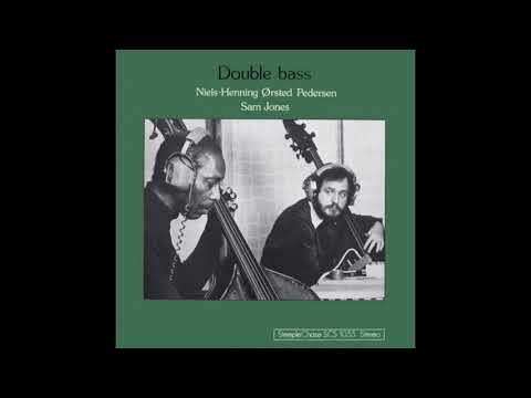 Niels Henning Ørsted Pedersen & Sam Jones ‎– Double Bass ( Full Album )