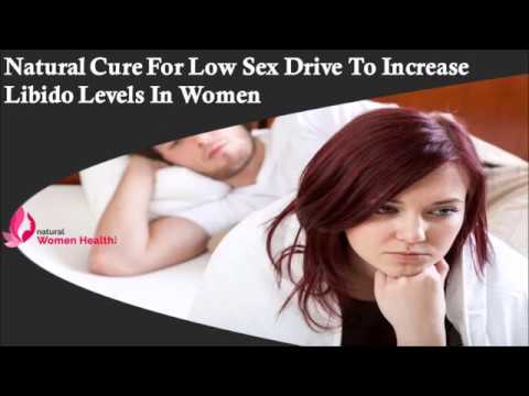 Natural Cure For Low Sex Drive To Increase Libido Levels In Women