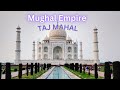Unveiling The Legacy Of MUGHAL EMPIRE A Historical Journey Factual World