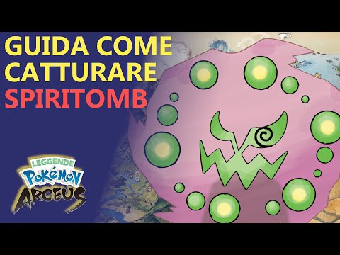 Leggende Pokemon Arceus - Guida come Catturare SPIRITOMB