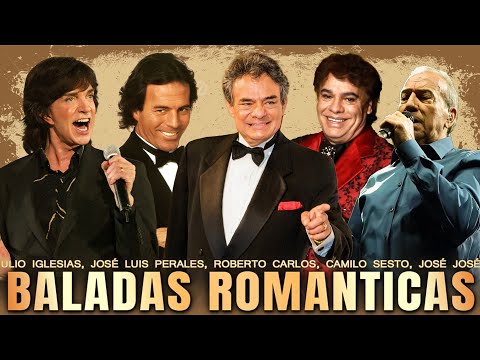 Julio Iglesias, Camilo Sesto, José Luis Perales, José José, Juan Gabriel - Exitos Baladas Romanticas