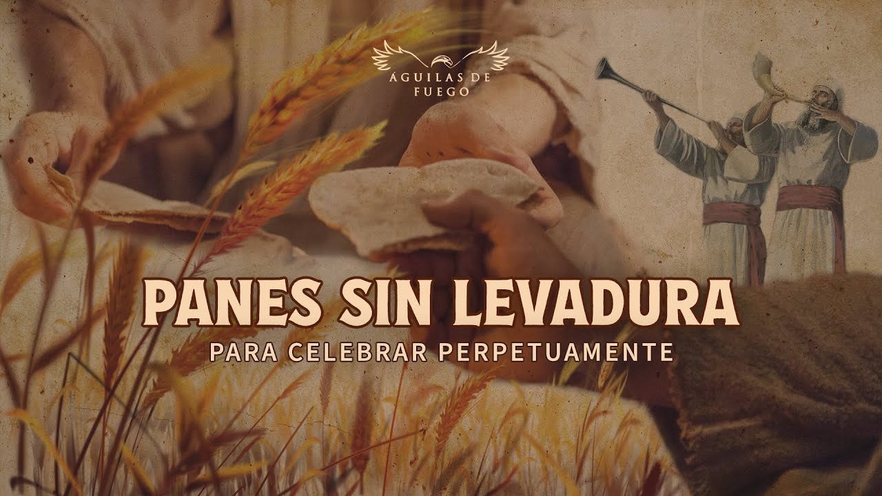 Panes sin Levadura - Las Fiestas del Señor - Calendario de Dios