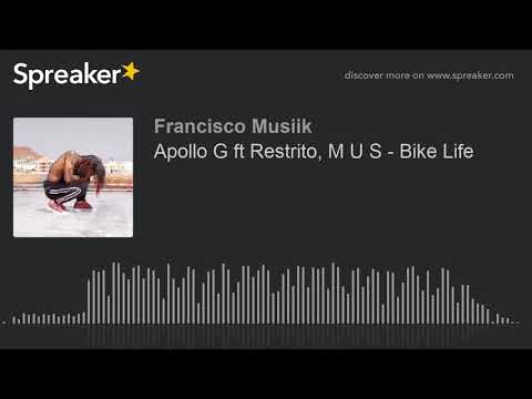 Apollo G ft Restrito, M U S - Bike Life (made with Spreaker)