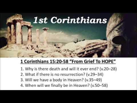 1 Corinthians 15:20-58 “From Grief To HOPE” - Calvary Chapel Fergus Falls