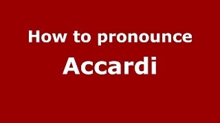 How to pronounce Accardi