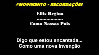 Ellis Regina - Como Nossos Pais - Letra e Musica