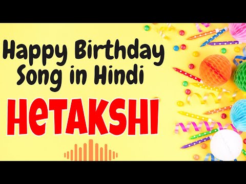Happy Birthday Hetakshi Song | Birthday Song for Hetakshi | Happy Birthday Hetakshi Song Download