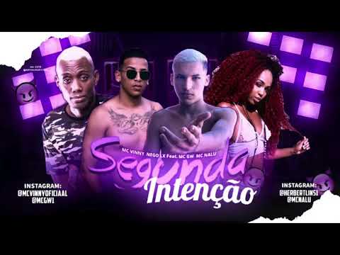 NEGO LX, MC VINNY, MC NALU E MC GW - SEGUNDA INTENÇÃO - MÚSICA NOVA