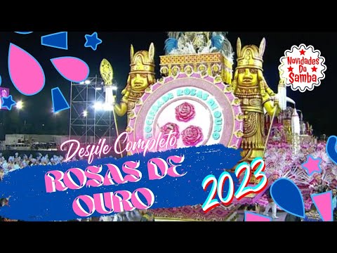 ROSAS DE OURO 2023- DESFILE COMPLETO.