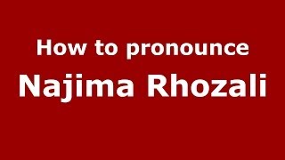 How to pronounce Najima Rhozali