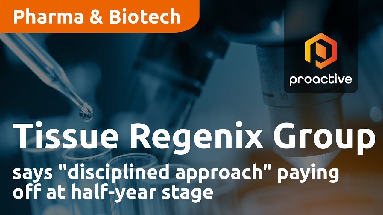 Tissue Regenix Group says "disciplined approach" paying off at half-year stage