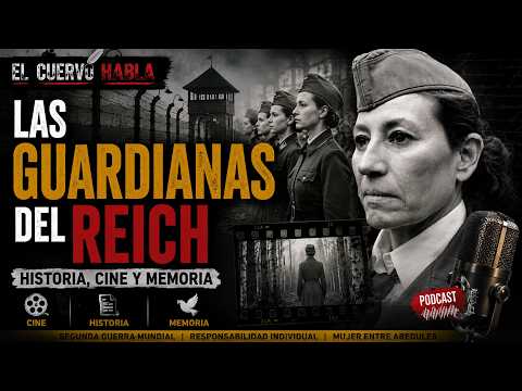 El Cuervo Habla | Las Guardianas del Reich | Historia, Cine y Memoria