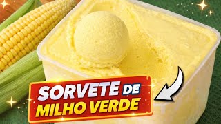 NÃO COMPRE MAIS! SORVETE DE MILHO VERDE CREMOSO EM CASA - Simples e Fácil