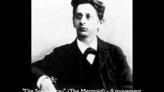 Alexander von Zemlinsky - Die Seejungfrau (3/6)