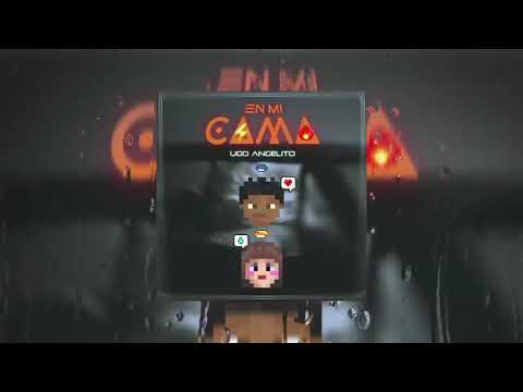 En mi cama ft ugo angelito - Ugo Angelito