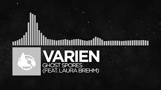 [Breaks] - Varien - Ghost Spores (feat. Laura Brehm) [The Ancient &amp; Arcane LP]