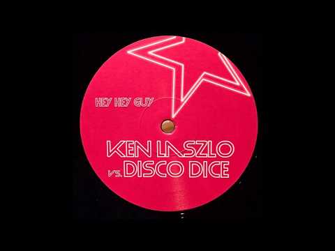 Hey Hey Guy (2003 Remix) - Ken Laszlo vs Disco Dice