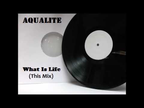 Aqualite - What Is Life (This Mix) (1997)