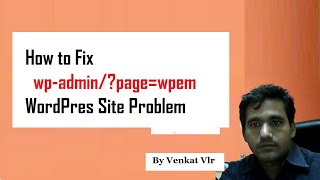 how to solve wp-admin/?page=wpem issue in wordpress in telugu