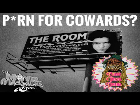 , title : 'PORN FOR COWARDS? - The Room Review and Commentary - Cheap Trash Cinema- Episode 2.'