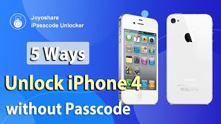 5 Ways to unlock iPhone 4 without password by using Siri/iTunes/iCloud/Emergency Call/Joyoshare