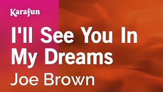 I&#39;ll See You In My Dreams - Joe Brown | Karaoke Version | KaraFun