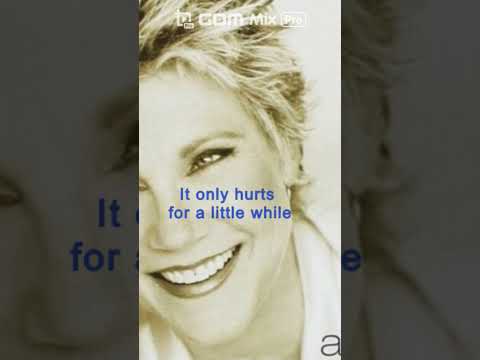 It Only Hurts For A Little While - Anne Murray