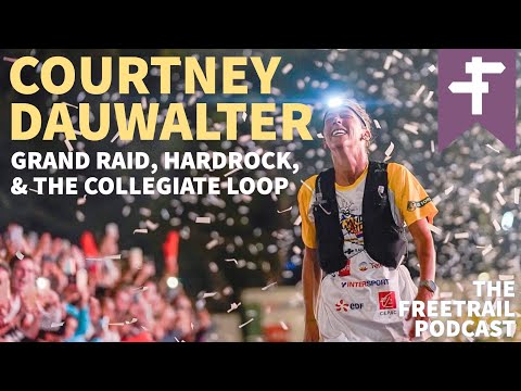 Courtney Dauwalter | Grand Raid, Hardrock, & The Collegiate Loop
