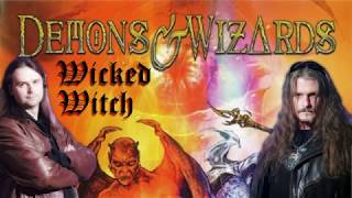 Demons and Wizards ~ Wicked Witch (lyrics)