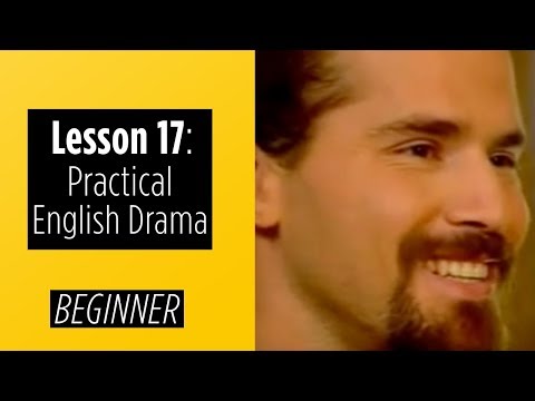 Beginner Levels Lesson 17 Practical English Drama