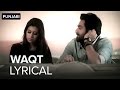 Lyrical Waqt Full Song With Lyrics Izhaar