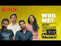 Who, Me? Ft. Tovino Thomas, Darshana, Arjun Lal and Vineeth | Dear Friend | Netflix India