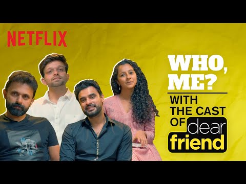 Who, Me? Ft. Tovino Thomas, Darshana, Arjun Lal and Vineeth | Dear Friend | Netflix India — Dear Friend