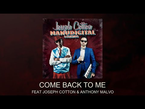 MANUDIGITAL - Come Back To Me feat Joseph Cotton & Anthony Malvo (Official Audio)