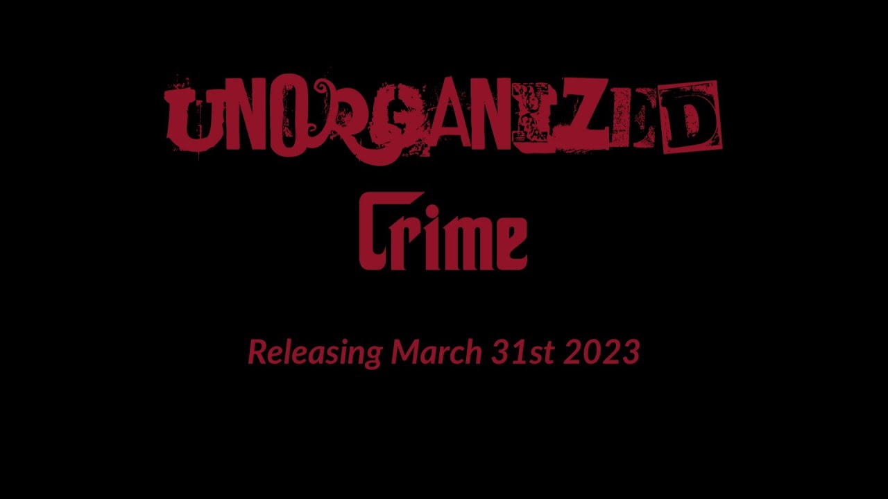 Unorganized Crime (2023) Official Trailer