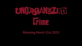Unorganized Crime (2023) Official Trailer