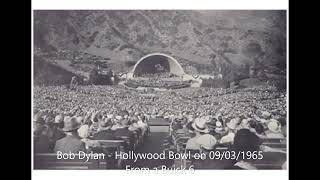 Bob Dylan - From a Buick 6 (Live) at the Hollywood Bowl, Hollywood, CA on 09/03/1965