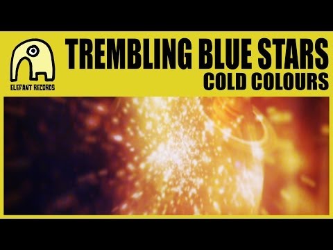 TREMBLING BLUE STARS - Cold Colours [Official]